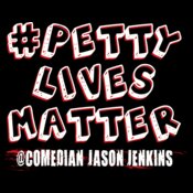 Petty LIves Matter New on Black