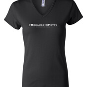 #BecauseImPetty Women's Tee White Letters